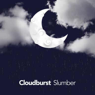 Cloudburst Slumber