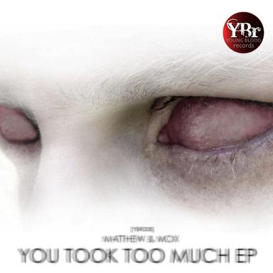 You Took Too Much (Original)