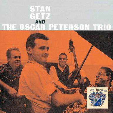 Stan Getz and The Oscar Peterson Trio