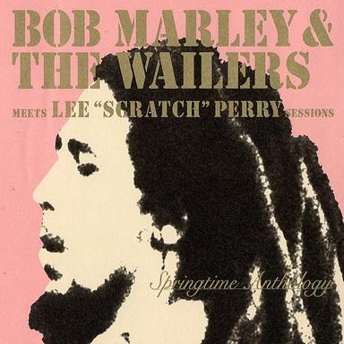Bob Marley & The Waillers Springtime Anthology - meets Lee ''Scratch'' Perry Sessions -