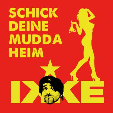 Schick Deine Mudda heim - Radio Edit
