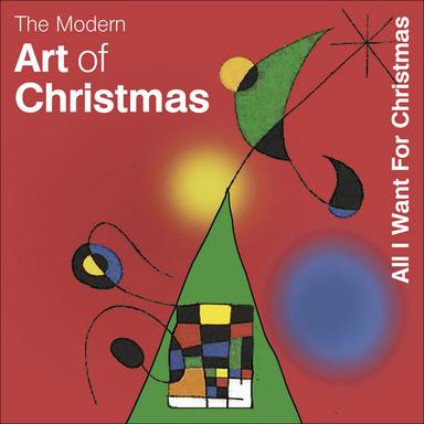 Modern Art of Christmas: All I Want For Christmas