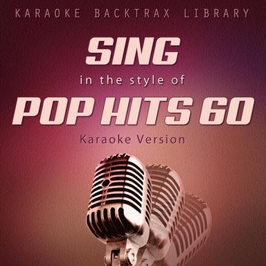 Sing in the Style of Pop Hits 60 (Karaoke Version)