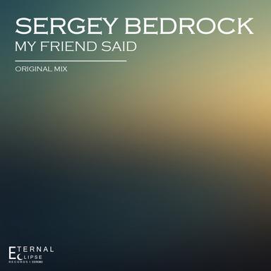 My Friend Said - Original Mix