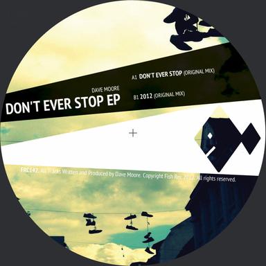 Don't Ever Stop - Original Mix
