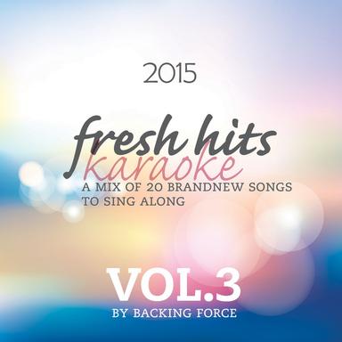 Fresh Karaoke Hits - 2015 - Vol. 3