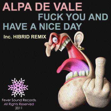 Fuck You & Have A Nice Day - Hibrid Remix