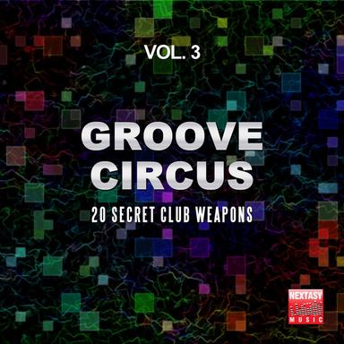 Groove Circus, Vol. 3 (20 Secret Club Weapons)