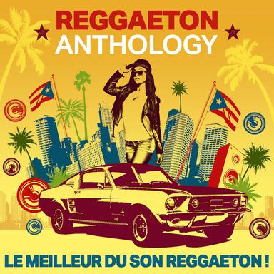 Reggaeton Anthology : Le meilleur du son Reggaeton
