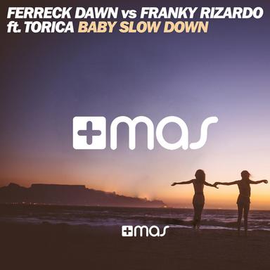 Baby Slow Down - Extended Mix