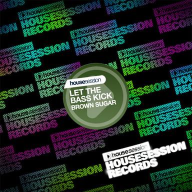 Let the Bass Kick - Original Mix