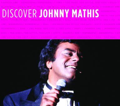Discover Johnny Mathis