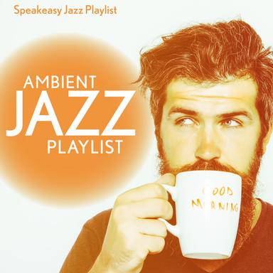 Ambient Jazz Playlist