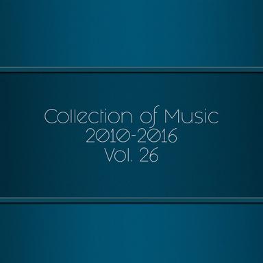 Collection of Music 2010-2016, Vol. 26