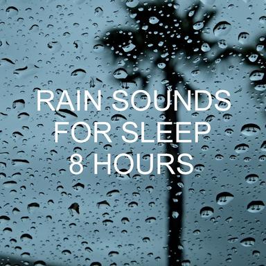 Rain Sounds to sleep to
