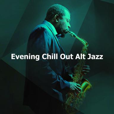 Evening Chill Out Alt Jazz