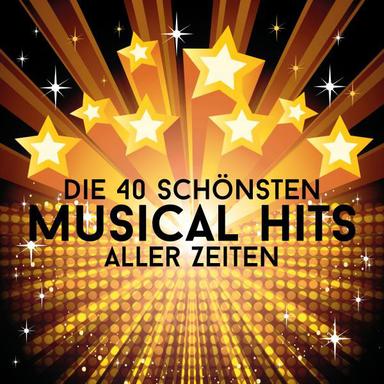 Die 40 schönsten Musical Hits aller Zeiten