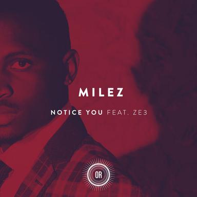 Notice You (feat. ZE3)