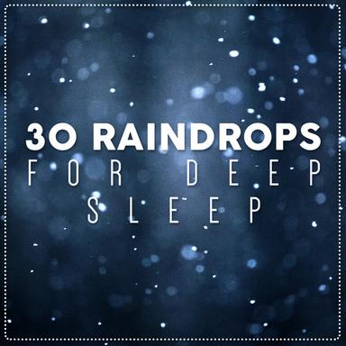 30 Raindrops for Deep Sleep