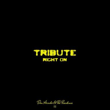 Tribute (Right On)