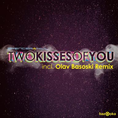 2 Kisses of You - Olav Basoski Remix