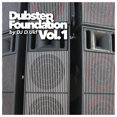 Dubstep Foundation By DJ D.Ukf, Vol. 1