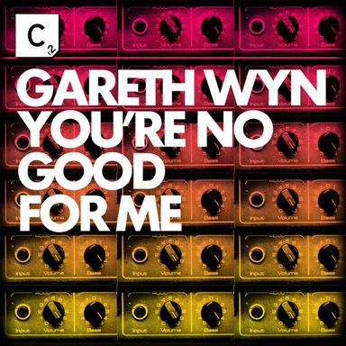 You're No Good For Me - Original Mix