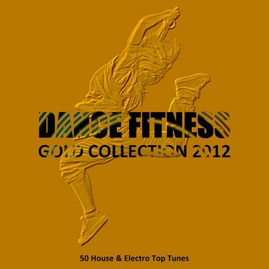 Dance Fitness Gold Collection 2012 (50 House e Electro Top Tunes)