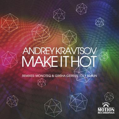 Make It Hot - Monoteq & Grisha Gerrus Remix