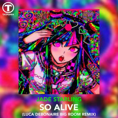So Alive - Luca Debonaire Big Room Edit