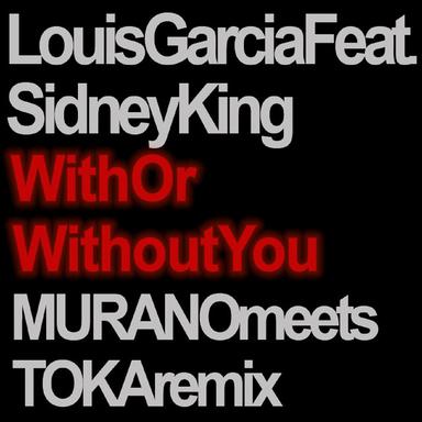 With or Without You - Muranomeetstoka Remix