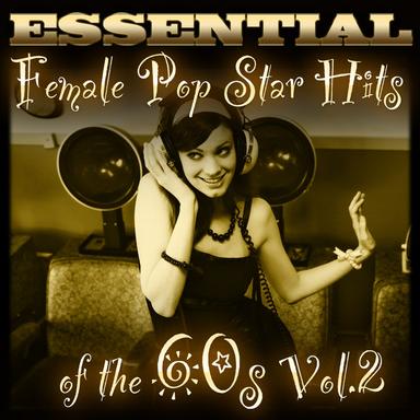 Essential Female Pop Star Hits of the 60s-Vol.2