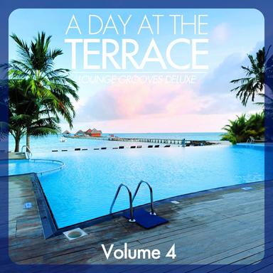 A Day At The Terrace - Lounge Grooves Deluxe, Vol. 4