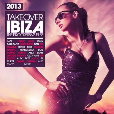 Takeover Ibiza 2013 - the Progressive Files