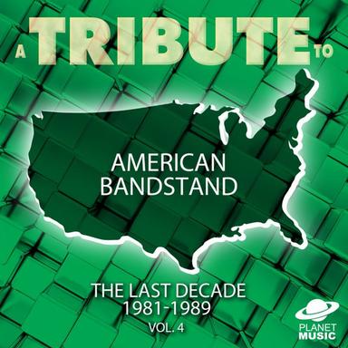 A Tribute to American Bandstand: The Last Decade: 1981-1989, Vol. 4