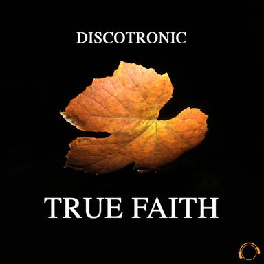 True Faith (Discotronic's Hacienda Radio Mix)