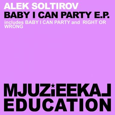 Baby I Can Party - Original Mix