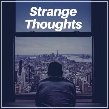 Strange Thoughts