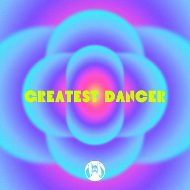 Greatest Dancer - Original Mix
