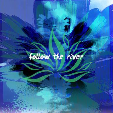 Follow the River