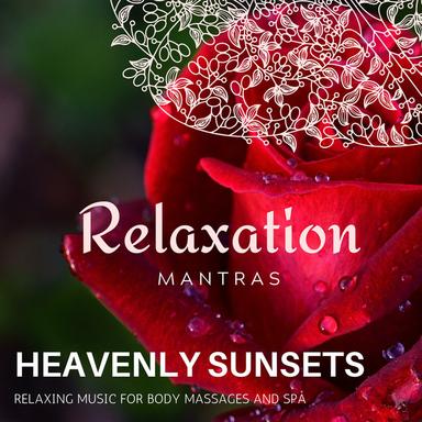 Heavenly Sunsets - Relaxing Music for Body Massages and Spa