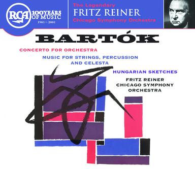 Bartok: Concerto for Orchestra; Music for Strings, Percussion & Celesta; Hungarian Sketches