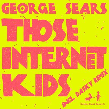 Those Internet Kids - Original Mix