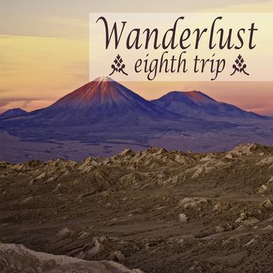 Wanderlust - Eighth Trip