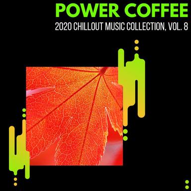 Power Coffee - 2020 Chillout Music Collection, Vol. 8