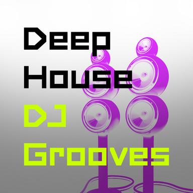 Deep House DJ Grooves