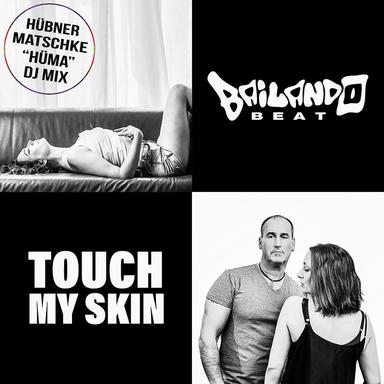 Touch My Skin - Hüma DJ Mix