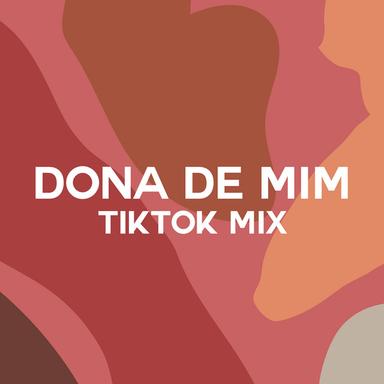 Dona de Mim - TikTok Mix