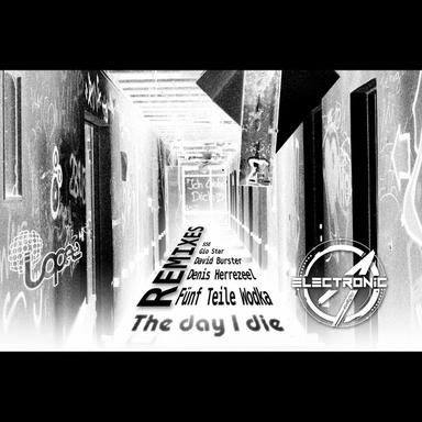 The Day I Die - Denis Herrezeel Remix