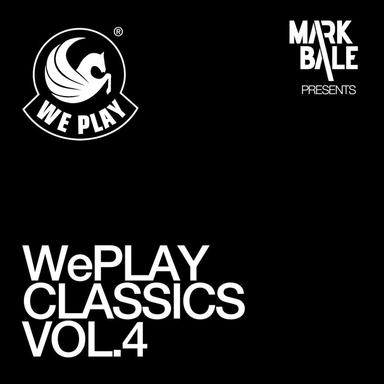 WePlay Classics, Vol. 4 - Presented By Mark Bale